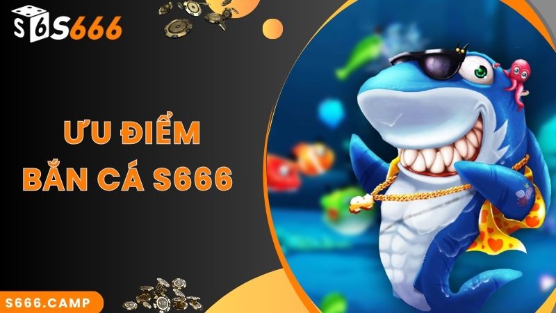 S666 Bắn Cá - Thế Giới Đại Dương Tươi Mới Và Sôi Động 2025 3 Điều thu hút nhiều người chơi bắn cá online S666