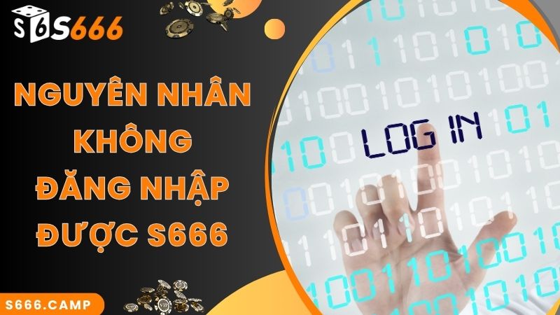 Mách Bạn Cách Thực Hiện S666 Đăng Nhập Chuẩn Xác Nhất 2025 5 Nguyên nhân không thể thực hiện S666 đăng nhập