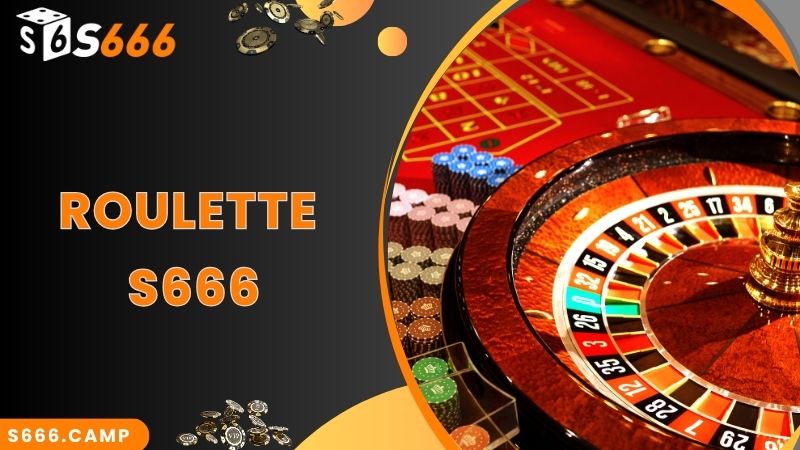 S666 Roulette - Game Casino Đỉnh Cao, Thu Hút Hàng Đầu 1 S666 Roulette - Game Casino Đỉnh Cao, Thu Hút Hàng Đầu