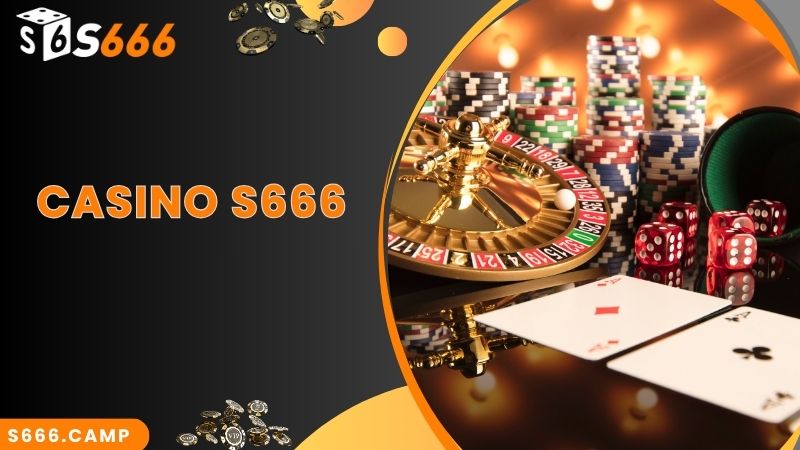 S666 Casino – Sảnh Cược Hot Hit Nhất 2025 Không Nên Bỏ Qua 9 S666 Casino – Sảnh Cược Hot Hit Nhất 2024 Không Nên Bỏ Qua