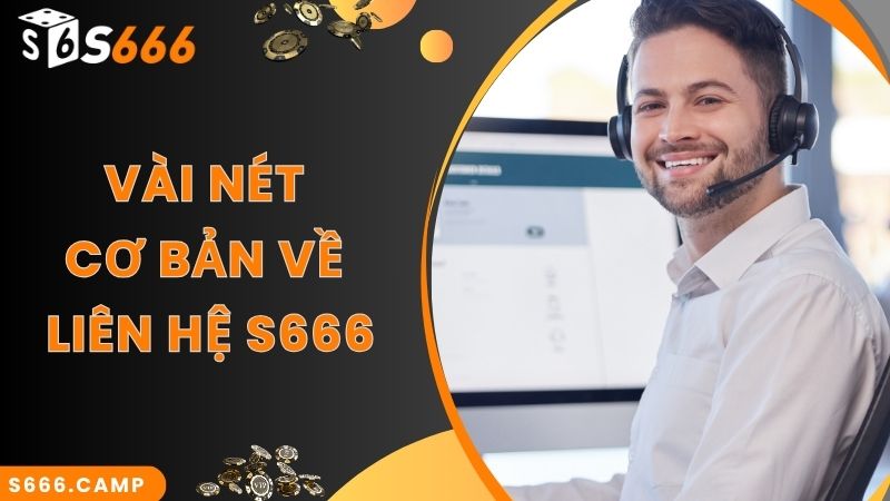 Vài nét cơ bản về liên hệ S666